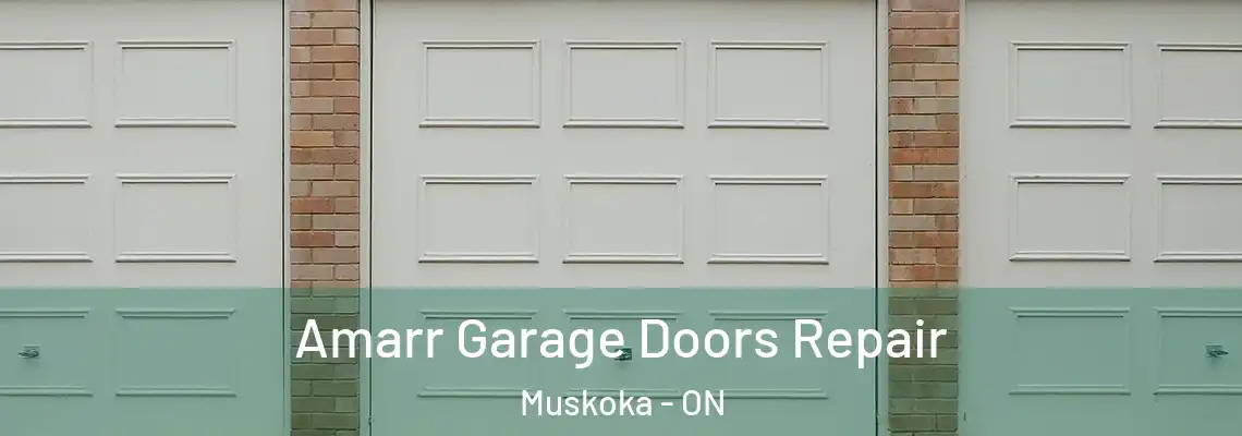Amarr Garage Doors Repair Muskoka - ON
