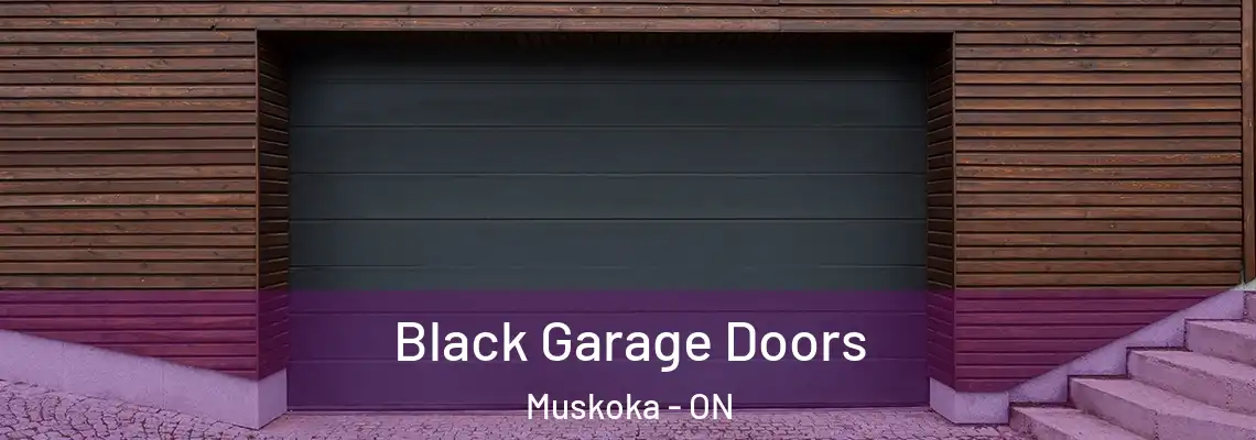 Black Garage Doors Muskoka - ON