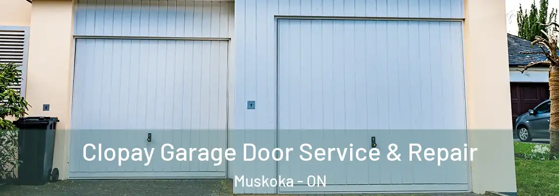 Clopay Garage Door Service & Repair Muskoka - ON