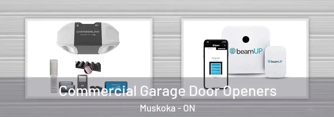 Commercial Garage Door Openers Muskoka - ON