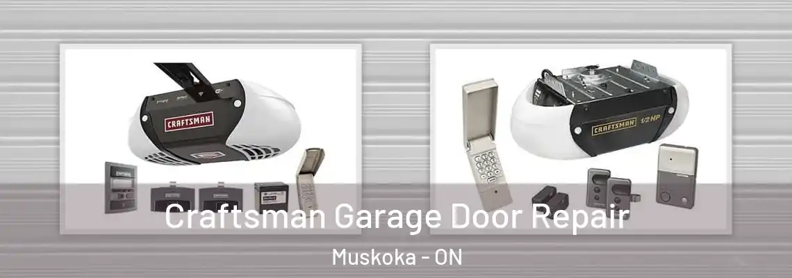 Craftsman Garage Door Repair Muskoka - ON