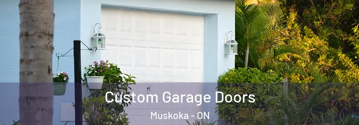 Custom Garage Doors Muskoka - ON