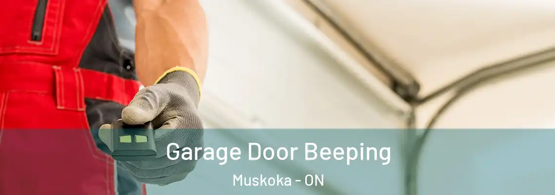 Garage Door Beeping Muskoka - ON