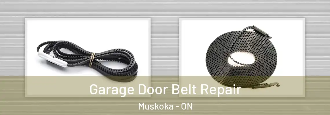 Garage Door Belt Repair Muskoka - ON