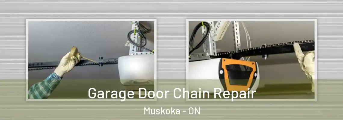 Garage Door Chain Repair Muskoka - ON