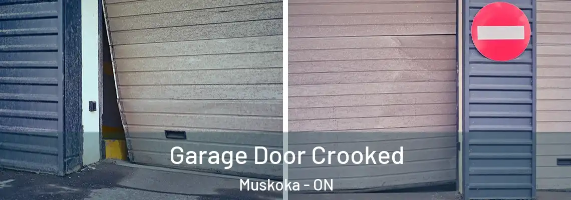 Garage Door Crooked Muskoka - ON