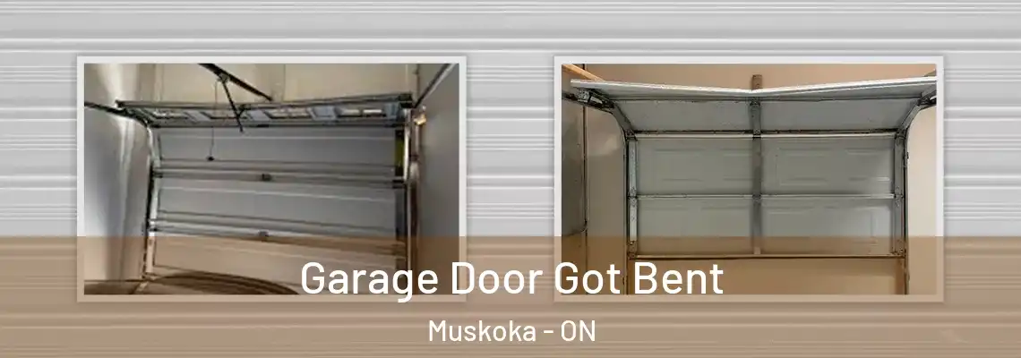 Garage Door Got Bent Muskoka - ON