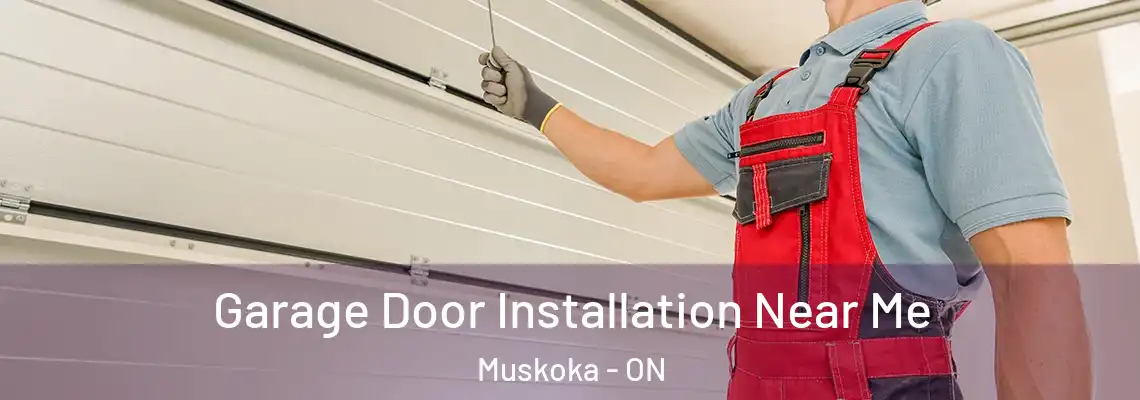Garage Door Installation Near Me Muskoka - ON