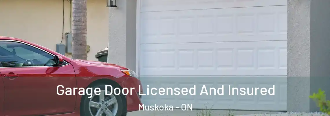 Garage Door Licensed And Insured Muskoka - ON