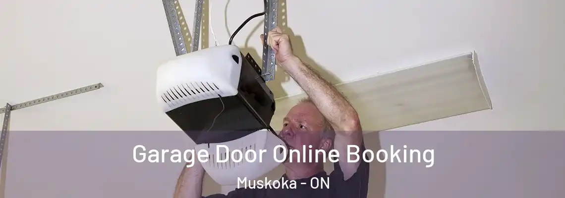 Garage Door Online Booking Muskoka - ON