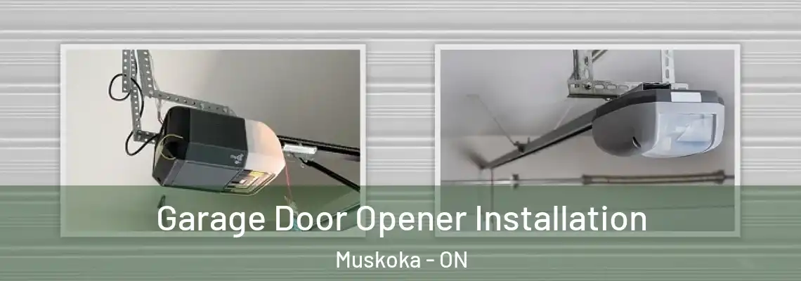 Garage Door Opener Installation Muskoka - ON