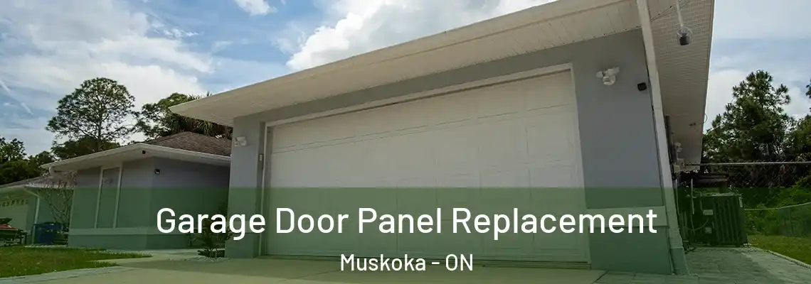 Garage Door Panel Replacement Muskoka - ON