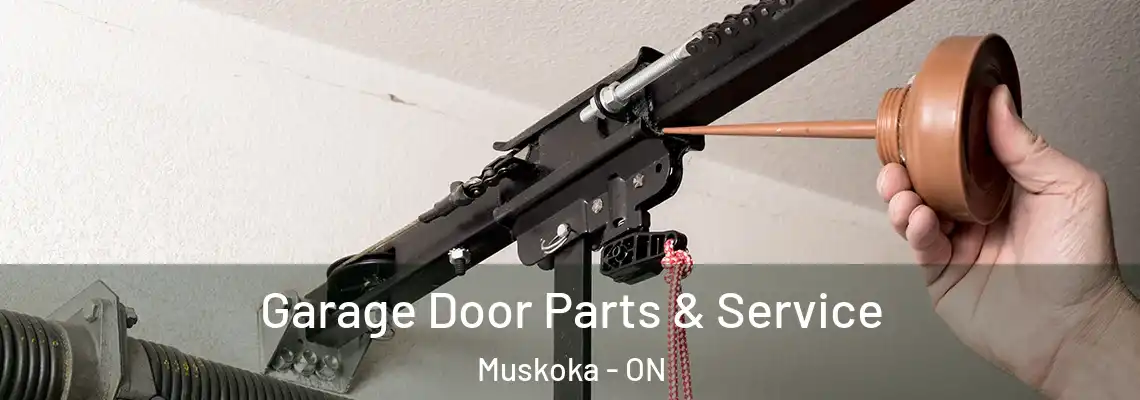 Garage Door Parts & Service Muskoka - ON