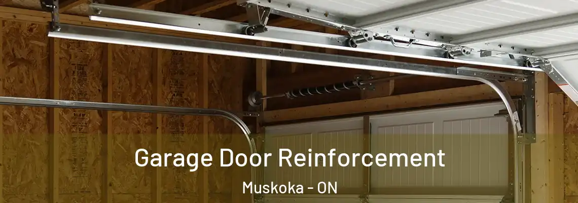 Garage Door Reinforcement Muskoka - ON