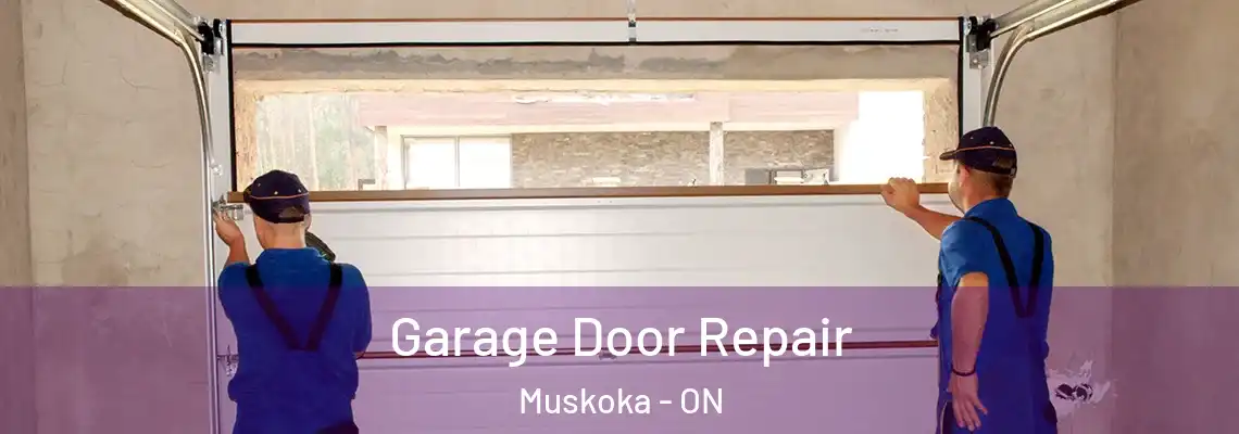 Garage Door Repair Muskoka - ON