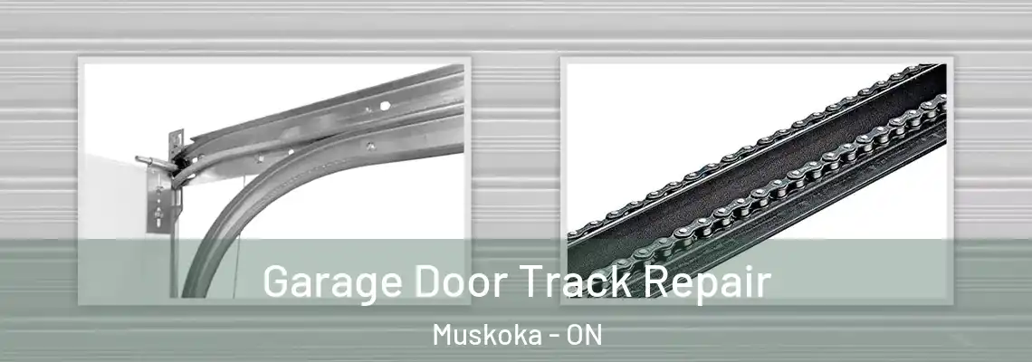 Garage Door Track Repair Muskoka - ON