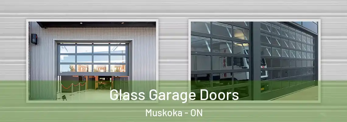 Glass Garage Doors Muskoka - ON
