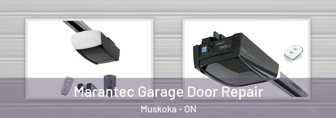 Marantec Garage Door Repair Muskoka - ON