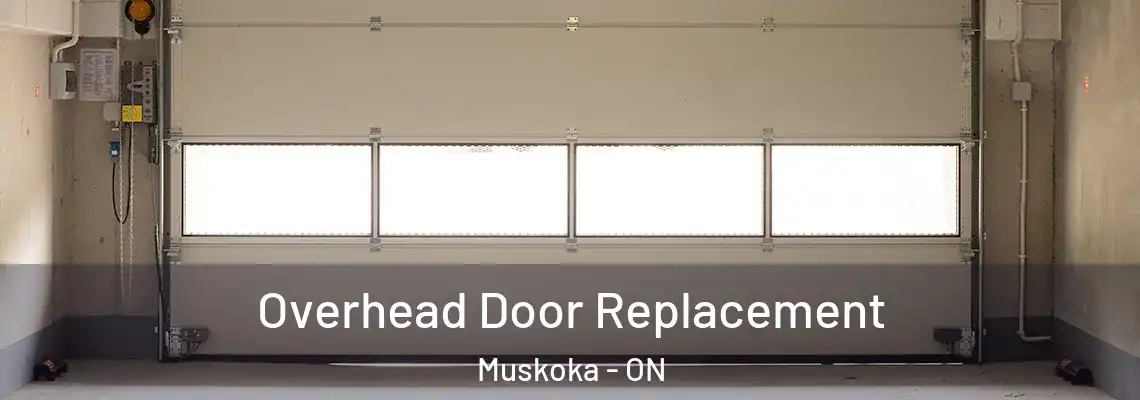 Overhead Door Replacement Muskoka - ON