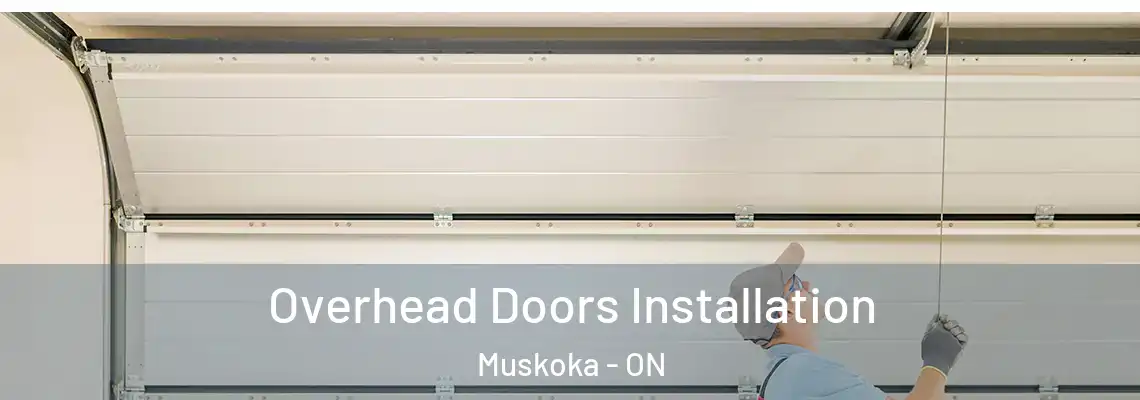 Overhead Doors Installation Muskoka - ON