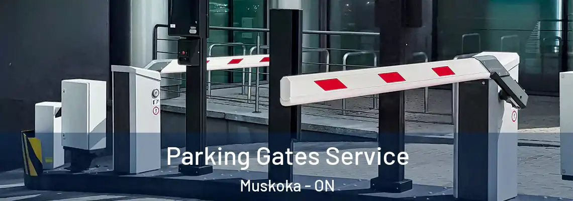 Parking Gates Service Muskoka - ON