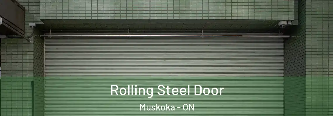 Rolling Steel Door Muskoka - ON
