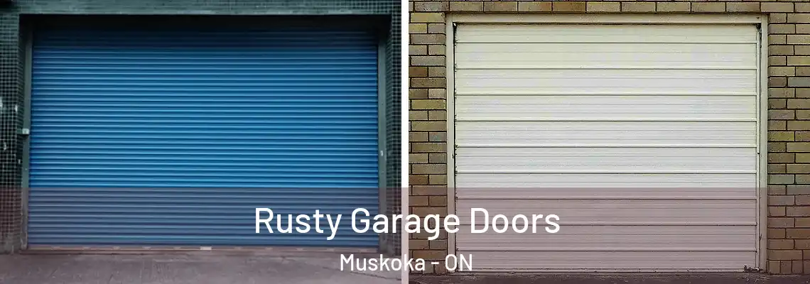 Rusty Garage Doors Muskoka - ON