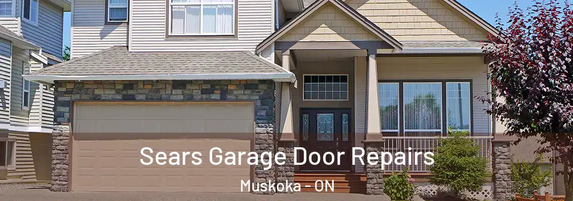Sears Garage Door Repairs Muskoka - ON