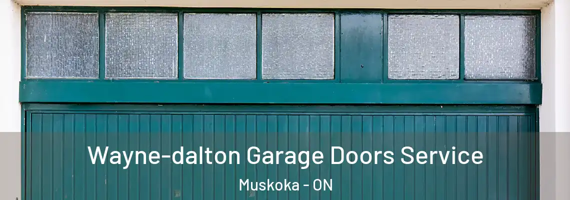 Wayne-dalton Garage Doors Service Muskoka - ON